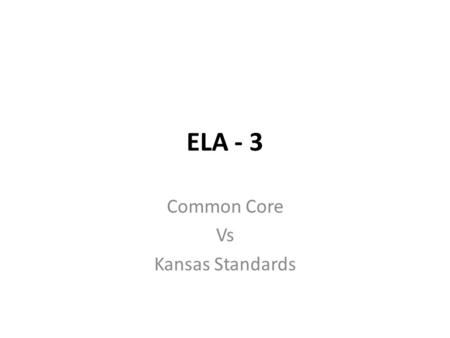 ELA - 3 Common Core Vs Kansas Standards. DOMAIN Standards For Literature (RL)
