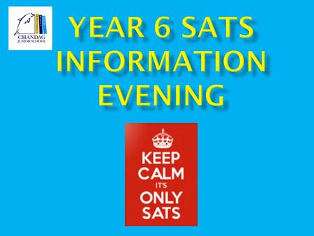 SATS are now called End of Key Stage Tests. These are a series of tests to give a summative assessment of your child’s standards in English (Reading.