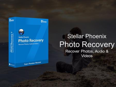Stellar Phoenix Photo Recovery Recover Photos, Audio & Videos.