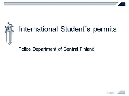 10.6.2016 International Student´s permits Police Department of Central Finland.