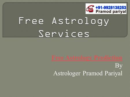 Free Astrology Prediction By Astrologer Pramod Pariyal.