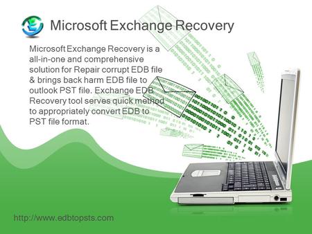 Microsoft Exchange Recovery Microsoft Exchange Recovery is a all-in-one and comprehensive solution for Repair corrupt EDB file & brings back harm EDB file.