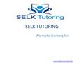 SELK TUTORING We make learning fun www.selktutoring.com.