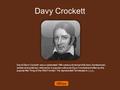 Davy Crockett David Stern Crockett was a celebrated 19th-century American folk hero, frontiersman, soldier and politician; referred to in popular culture.