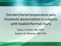This article and any supplementary material should be cited as follows: Fischer TZ, Waxman SG. Extraterritorial temperature pain threshold abnormalities.