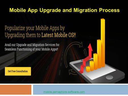 Mobile App Upgrade and Migration Process mobile.semaphore-software.com.