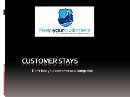 Don't lose your customer to a competitor. About US Customer Stays is the Internet Branding Management and Search Engine Optimization firm. It rejuvenates.