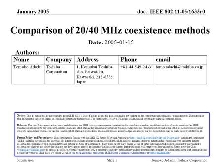 Doc.: IEEE 802.11-05/1633r0 Submission January 2005 Tomoko Adachi, Toshiba CorporationSlide 1 Comparison of 20/40 MHz coexistence methods Notice: This.