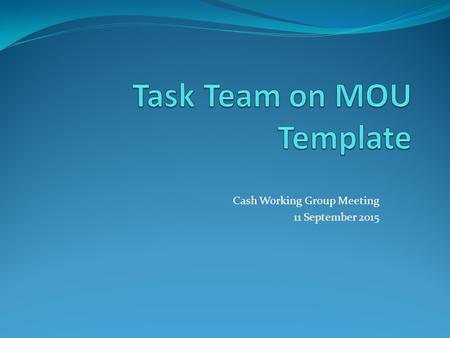 Cash Working Group Meeting 11 September 2015. Non- negotiable provisions.