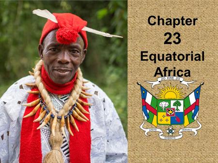 Chapter 23 Equatorial Africa