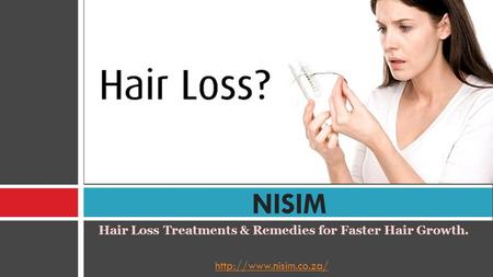 Hair Loss Treatments & Remedies for Faster Hair Growth.  NISIM.