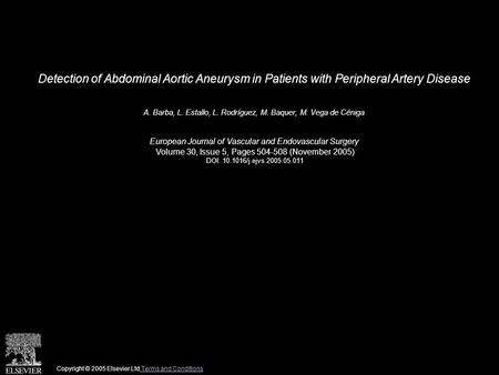 Detection of Abdominal Aortic Aneurysm in Patients with Peripheral Artery Disease A. Barba, L. Estallo, L. Rodríguez, M. Baquer, M. Vega de Céniga European.
