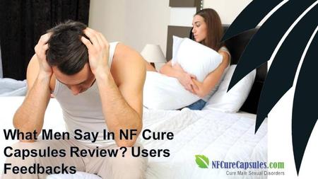 Reading user reviews before choosing any herbal remedy will help to select the right herbal pill to cure sexual disorders permanently. The feedback from.