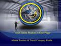 Your Entire Market in One Place Atlanta Tourism & Travel Company Profile.