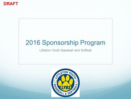 DRAFT 2016 Sponsorship Program Littleton Youth Baseball and Softball.