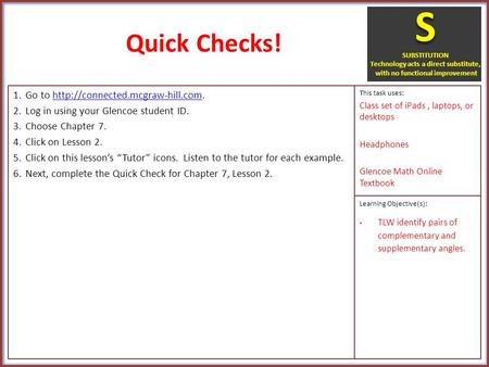 Quick Checks! 1.Go to  2.Log in using your Glencoe student ID. 3.Choose Chapter 7. 4.Click.