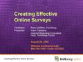 Creating Effective Online Surveys August 26, 2008 Webinar Conference Call: 866-740-1260; Code: 6339392 Creating Effective Online Surveys Facilitator: Kami.