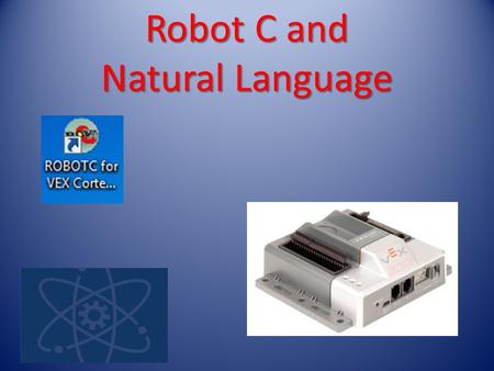 Robot C and Natural Language. Create a folder Create a folder on your desktop to insert all your Robot C files, Here you will begin with your template.