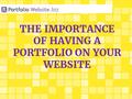 THE IMPORTANCE OF HAVING A PORTFOLIO ON YOUR WEBSITE.