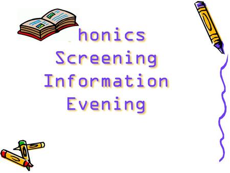 Phonics Screening Information Evening