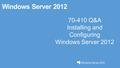 © Copyright 2013 Hewlett-Packard Development Company, L.P. The information contained herein is subject to change without notice. 1 Windows Server 2012.