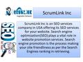 ScrumLink Inc ScrumLink Inc is an SEO services company in USA offering its SEO services for your website. Search engine optimization(SEO) plays a vital.