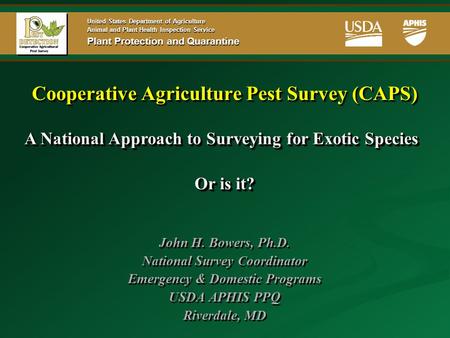United States Department of Agriculture Animal and Plant Health Inspection Service Plant Protection and Quarantine Cooperative Agriculture Pest Survey.