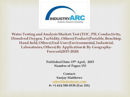 Water Testing and Analysis Market: Test (TOC, PH, Conductivity, Dissolved Oxygen, Turbidity, Others) Product (Portable, Benchtop, Hand-held, Others) End-User.