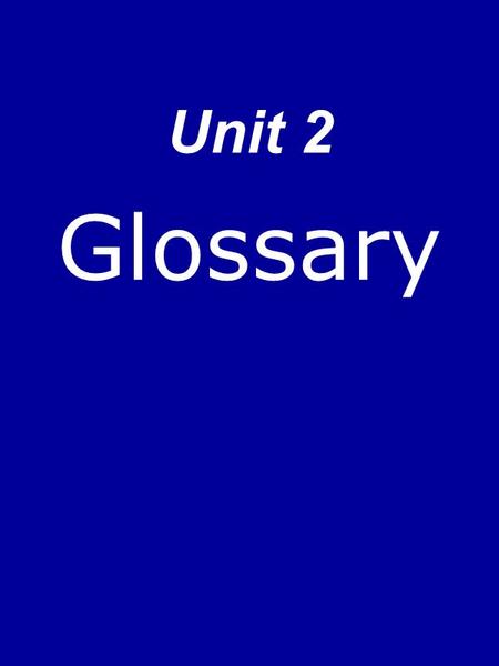 Unit 2 Glossary. Macroeconomics The study of issues that effect economies as a whole.