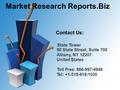 Market Research Reports.Biz Contact Us: State Tower 90 State Street, Suite 700 Albany, NY 12207 United States Toll Free: 866-997-4948 Tel: +1-518-618-1030.