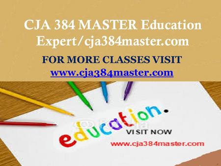 CIS 170 MART Teaching Effectively/cis170mart.com FOR MORE CLASSES VISIT www.cis170mart.com CJA 384 MASTER Education Expert/cja384master.com FOR MORE CLASSES.
