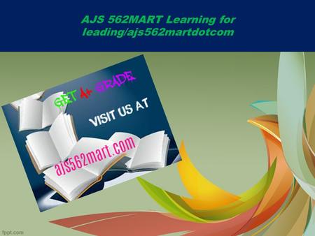 AJS 562MART Learning for leading/ajs562martdotcom.