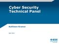 Cyber Security Technical Panel Kathleen Kramer April 2016.