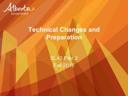 Technical Changes and Preparation SLA3 Pilot 2 Fall 2015.