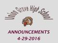 ANNOUNCEMENTS 4-29-2016. Any student that thinks they have perfect attendance needs to see Ms. Tingle in the office by TODAY at 3:00 to be included in.