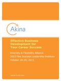 Copyright © 2015 Akina Effective Business Development for Your Career Success Diversity & Flexibility Alliance 2015 Flex Success Leadership Institute October.