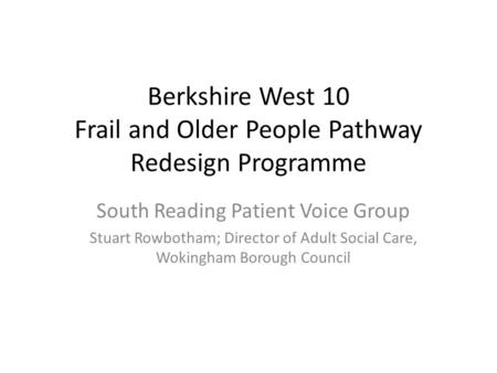 Berkshire West 10 Frail and Older People Pathway Redesign Programme