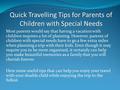Quick Travelling Tips for Parents of Children with Special Needs Most parents would say that having a vacation with children requires a lot of planning.