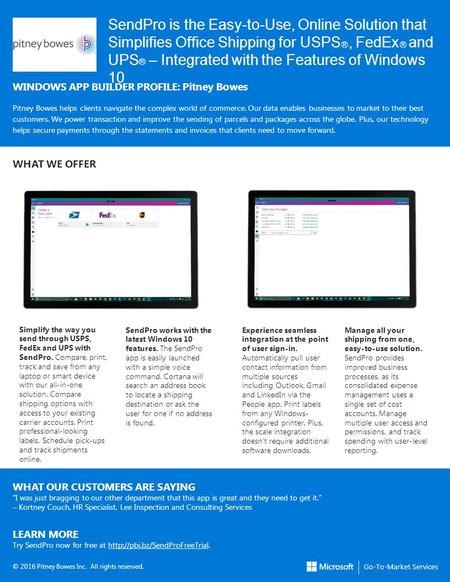 SendPro is the Easy-to-Use, Online Solution that Simplifies Office Shipping for USPS ®, FedEx ® and UPS ® – Integrated with the Features of Windows 10.