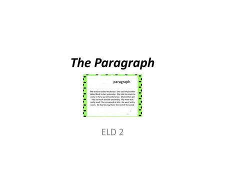The Paragraph ELD 2. Organize these sentences in the best order ____To solve this problem, all immigrant students must find ways to use English outside.