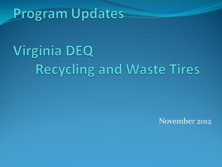 November 2012. Recycling Rates - Reporting Prior to CY 2013, all Solid Waste Planning Units (SWPs) must report annually to DEQ their recycling program.