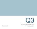 Q3 Quarterly Market Review Third Quarter 2015. Quarterly Market Review Third Quarter 2015 Overview: Market Summary World Stock Market Performance World.