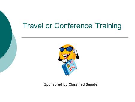 Travel or Conference Training Sponsored by Classified Senate.