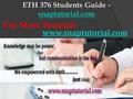ETH 376 Students Guide - snaptutorial.com snaptutorial.com For More Tutorials www.snaptutorial.com.