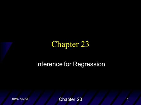 BPS - 5th Ed. Chapter 231 Inference for Regression.