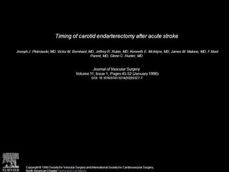 Timing of carotid endarterectomy after acute stroke Joseph J. Plotrowski, MD, Victor M. Bernhard, MD, Jeffrey R. Rubin, MD, Kenneth E. McIntyre, MD, James.