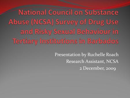 Presentation by Ruchelle Roach Research Assistant, NCSA 2 December, 2009.