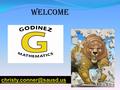 Welcome Who is Mrs. Conner? Masters in Teaching Math 20 th year teaching: San Jose 1995-1998 Villa 2002-2007 Opened Godinez in.