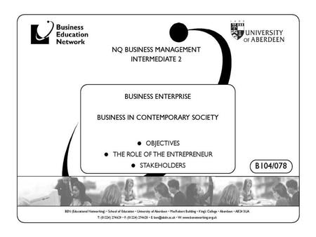 Business Management - Intermediate 2Business Enterprise © Copyright free to Business Education Network members 2007/2008B104/078 – Bus Enterprise – Business.