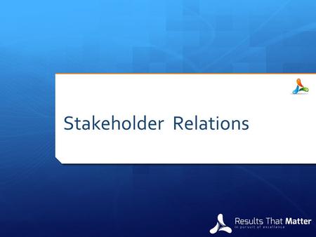 Stakeholder Relations. Local government principles, LGA- S4 “(a) transparent and effective processes, and decision-making in the public interest; and.